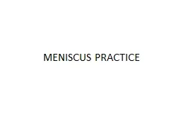 MENISCUS PRACTICE