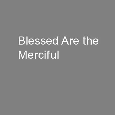 Blessed Are the Merciful