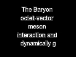 The Baryon octet-vector meson interaction and dynamically g