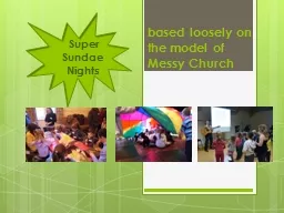 based loosely on the model of Messy Church