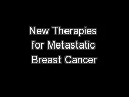 New Therapies for Metastatic Breast Cancer