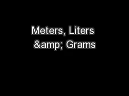 Meters, Liters & Grams