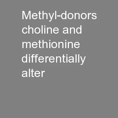 Methyl-donors choline and methionine differentially alter