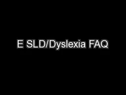 E SLD/Dyslexia FAQ