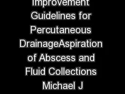 Quality Improvement Guidelines for Percutaneous DrainageAspiration of Abscess and Fluid
