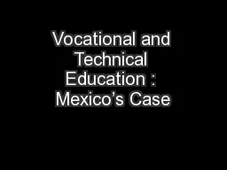 Vocational and Technical Education : Mexico’s Case