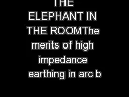THE ELEPHANT IN THE ROOMThe merits of high impedance earthing in arc b