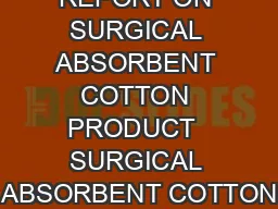 PROJECT REPORT ON SURGICAL ABSORBENT COTTON PRODUCT  SURGICAL ABSORBENT COTTON