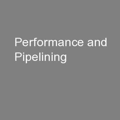 Performance and Pipelining