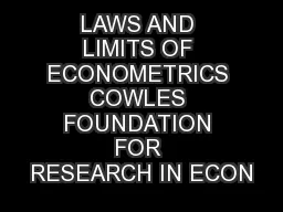 LAWS AND LIMITS OF ECONOMETRICS COWLES FOUNDATION FOR RESEARCH IN ECON