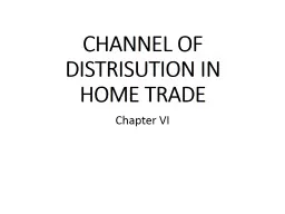 CHANNEL OF DISTRISUTION IN HOME TRADE