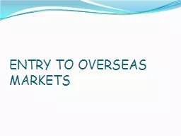ENTRY TO OVERSEAS MARKETS