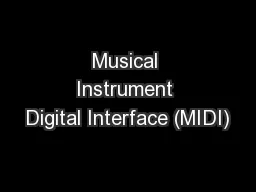 Musical Instrument Digital Interface (MIDI)