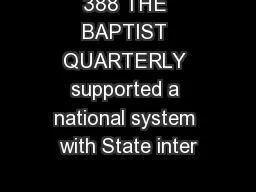 388 THE BAPTIST QUARTERLY supported a national system with State inter