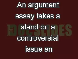 An argument essay takes a stand on a controversial issue an