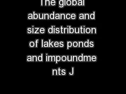 The global abundance and size distribution of lakes ponds and impoundme nts J