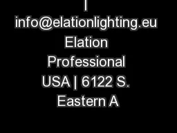 | info@elationlighting.eu Elation Professional USA | 6122 S. Eastern A