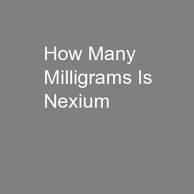 How Many Milligrams Is Nexium