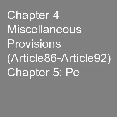 Chapter 4 Miscellaneous Provisions (Article86-Article92) Chapter 5: Pe