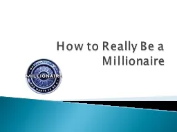 How to Really Be a Millionaire