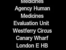 European Medicines Agency Human Medicines Evaluation Unit  Westferry Circus Canary Wharf London E HB UK Tel