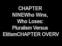 CHAPTER NINEWho Wins, Who Loses: Pluralism Versus ElitismCHAPTER OVERV
