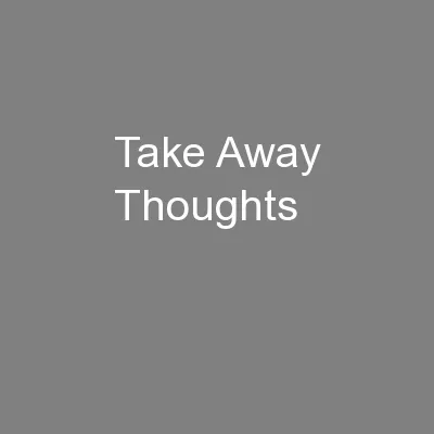 Take Away Thoughts