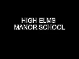 HIGH ELMS MANOR SCHOOL