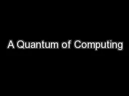 A Quantum of Computing