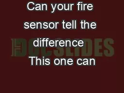 Can your fire sensor tell the difference  This one can
