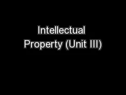Intellectual Property (Unit III)