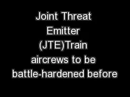 Joint Threat Emitter (JTE)Train aircrews to be battle-hardened before