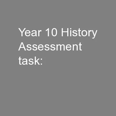 Year 10 History Assessment task: