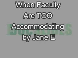 When Faculty Are TOO Accommodating by Jane E