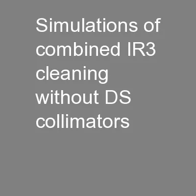 Simulations of combined IR3 cleaning without DS collimators