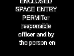 ENCLOSED SPACE ENTRY PERMITor responsible officer and by the person en