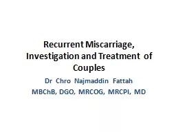 Recurrent Miscarriage, Investigation and Treatment of Coupl