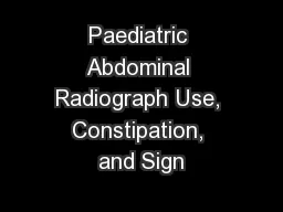 Paediatric Abdominal Radiograph Use, Constipation, and Sign