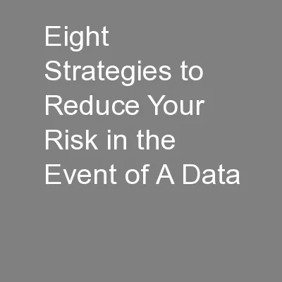 Eight Strategies to Reduce Your Risk in the Event of A Data