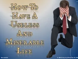 How To Have A  Useless And Miserable Life