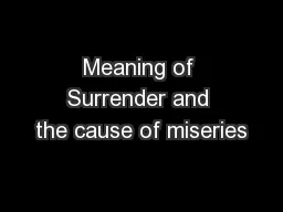 Meaning of Surrender and the cause of miseries