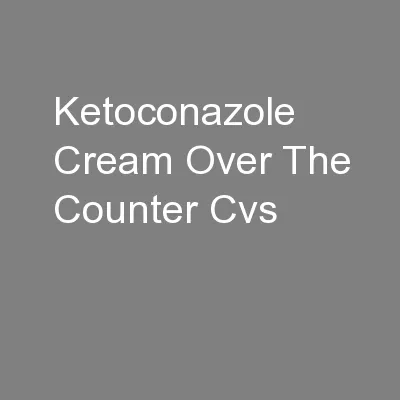 Ketoconazole Cream Over The Counter Cvs