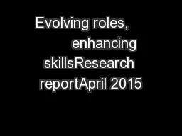 Evolving roles,           enhancing skillsResearch reportApril 2015