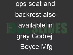 hie er e t y  ops seat and backrest also available in grey Godrej  Boyce Mfg