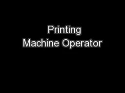   Printing Machine Operator