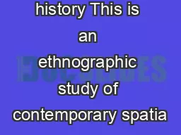 enslaving history This is an ethnographic study of contemporary spatia