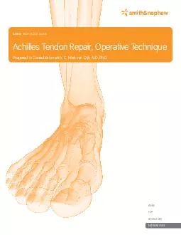 Achilles Tendon Repair Operative Technique ANKLE TECHNIQUE GUIDE smithnephew Prepared in Consultation with C