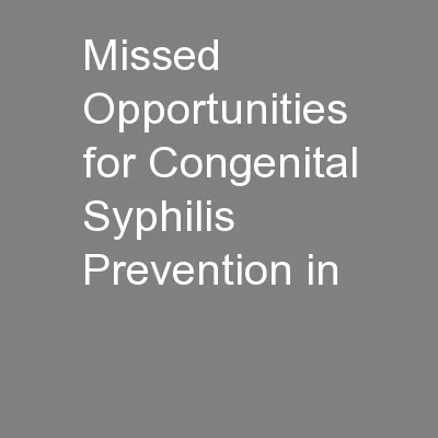 Missed Opportunities for Congenital Syphilis Prevention in