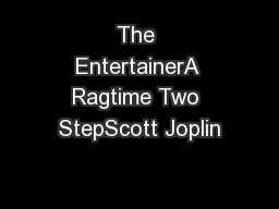The EntertainerA Ragtime Two StepScott Joplin