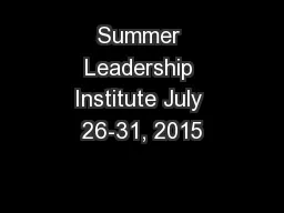 Summer Leadership Institute July 26-31, 2015